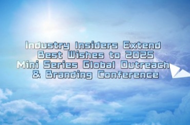Industry Insiders Extend Best Wishes to 2025 Mini Series Global Outreach & Branding Conference_fororder_883b6e85967744cc994c31c1386a985f.1034x651.690x435