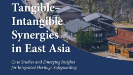 Tangible–intangible Synergies in East Asia: Case Studies and Emerging Insights for Integrated Heritage Safeguarding