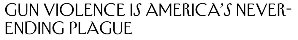 "Gun violence is a plague that America will never end."