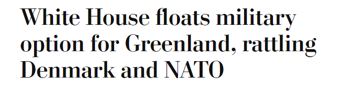 全球媒体聚焦 | 美媒：白宫称或将武力占领格陵兰岛的言论引发多方“被胁迫”的担忧