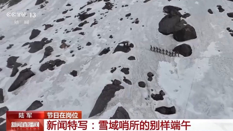 端午节他们用脚步丈量雪域边防线 守护万家灯火也是团圆